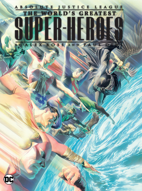Justice League: The World's Greatest Superheroes by Alex Ross & Paul Dini (New Edition) by Paul Dini, Alex Ross, 9781779527660