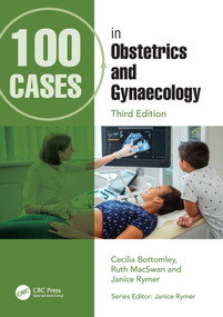 100 Cases in Obstetrics and Gynaecology - 9781032397733 by Cecilia Bottomley, Ruth MacSwan, Janice Rymer, 9781032397733