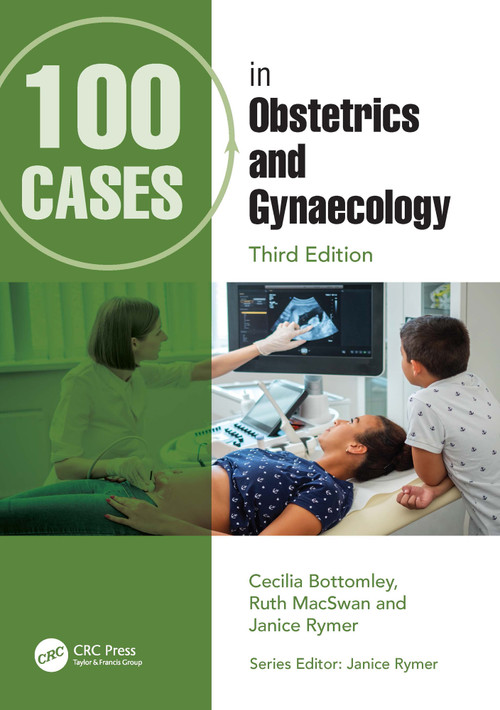 100 Cases in Obstetrics and Gynaecology - 9781032397733 by Cecilia Bottomley, Ruth MacSwan, Janice Rymer, 9781032397733