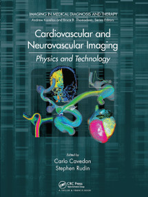 Cardiovascular and Neurovascular Imaging (Physics and Technology) by Carlo Cavedon, Stephen Rudin, 9780367445812