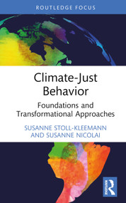 Climate-Just Behavior (Foundations and Transformational Approaches) by Susanne Stoll-Kleemann, Susanne Nicolai, 9780367471163