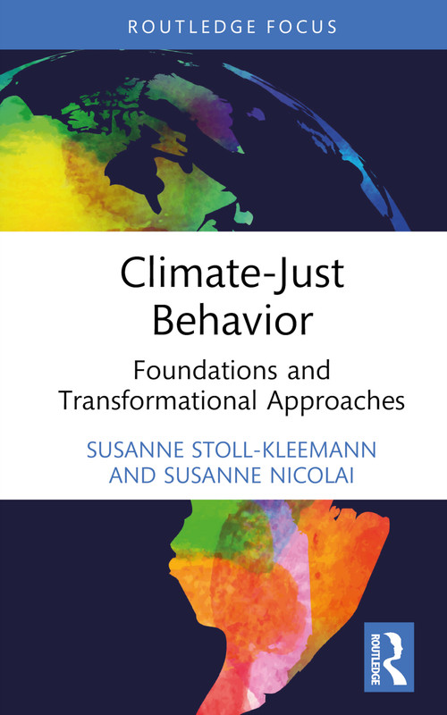 Climate-Just Behavior (Foundations and Transformational Approaches) by Susanne Stoll-Kleemann, Susanne Nicolai, 9780367471163
