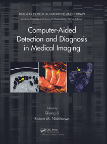 Computer-Aided Detection and Diagnosis in Medical Imaging by Qiang Li, Robert M. Nishikawa, 9780367783556