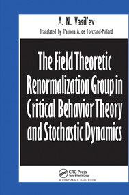The Field Theoretic Renormalization Group in Critical Behavior Theory and Stochastic Dynamics by A.N. Vasil'ev, 9780367578374
