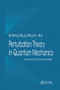 Introduction to Perturbation Theory in Quantum Mechanics by Francisco M. Fernandez, 9780367578930