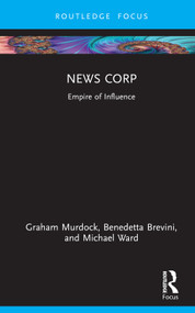 News Corp (Empire of Influence) by Graham Murdock, Benedetta Brevini, Michael Ward, 9781032180328