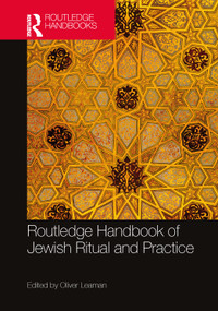 Routledge Handbook of Jewish Ritual and Practice by Oliver Leaman, 9781032271996