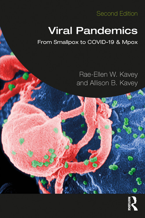 Viral Pandemics (From Smallpox to COVID-19 & Mpox) by Rae-Ellen Kavey, Allison Kavey, 9781032548227