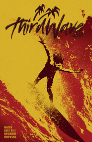Third Wave 99 by James Haick III, Louis XIII, Dijjo Lima, DC Hopkins, Andrea Lorenzo Molinari, 9781639691357