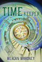 The Time Keeper - 9781770867604 by Meagan Mahoney