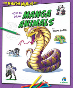 How to Draw Manga Animals by Sarah Eason, 9798892320122