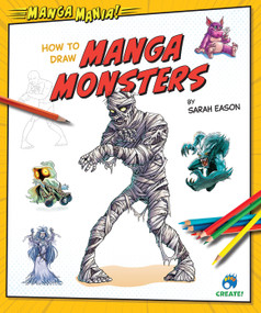 How to Draw Manga Monsters by Sarah Eason, 9798892320153