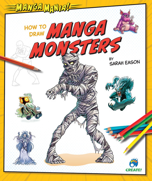 How to Draw Manga Monsters by Sarah Eason, 9798892320153