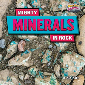 Mighty Minerals in Rock - 9798892320306 by Rex Ruby, 9798892320306