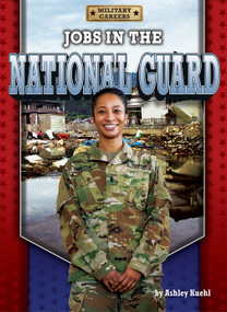 Jobs in the National Guard by Ashley Kuehl, 9798892320399