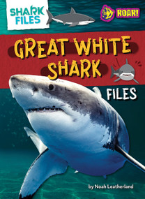 Great White Shark Files - 9798892320610 by Noah Leatherland, 9798892320610