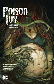 Poison Ivy Vol. 3: Mourning Sickness by G. Willow Wilson, Marcio Takara, Luciano Vecchio, 9781779529411