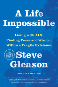 A Life Impossible (Living with ALS: Finding Peace and Wisdom Within a Fragile Existence) - 9780593863299 by Steve Gleason, Jeff Duncan, 9780593863299