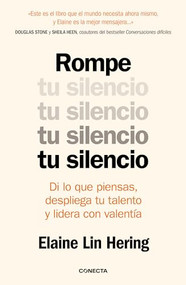 Rompe tu silencio: Di lo que piensas, despliega tu talento y lidera con valentía / Unlearning Silence (Spanish Edition) by Elaine Lin Hering, 9786073845403