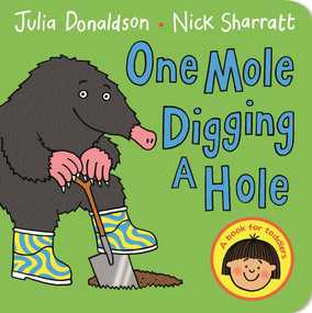 One Mole Digging A Hole - 9781447287902 by Julia Donaldson, Nick Sharratt, 9781447287902