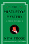 The Mistletoe Mystery (A Maid Novella) by Nita Prose, 9780593875445