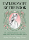 Taylor Swift by the Book (The Literature Behind the Lyrics, from Fairy Tales to Tortured Poets) by Rachel Feder, Tiffany  Tatreau, 9781683694748