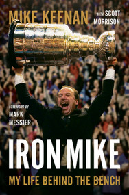 Iron Mike (My Life Behind the Bench) by Mike Keenan, Scott Morrison, 9780735281851