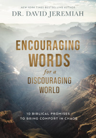 Encouraging Words for a Discouraging World (10 Biblical Promises to Bring Comfort in Chaos (A Devotional)) by Dr.  David Jeremiah, 9781400211340