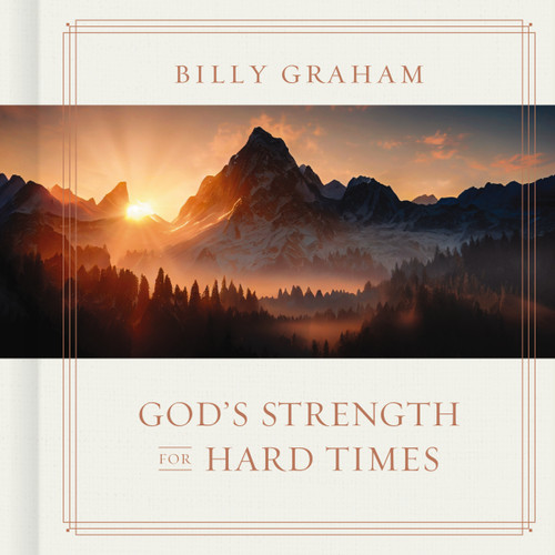God's Strength for Hard Times by Billy Graham, 9781400244232