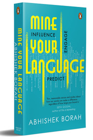 Mine Your Language (Influence, Engage, Predict) by Abhishek Borah, 9780143461623