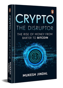 Crypto the Disruptor (Rise of Money from Barter to Bitcoin) by Mukesh Jindal, 9780143465850