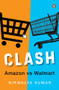 Clash (Amazon versus Walmart) by Nirmalya Kumar, 9780143466529