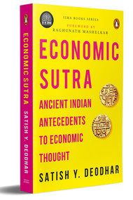 IIMA - Economic Sutra (Ancient Indian Antecedents to Economic Thought) by Satish Y Deodhar, 9780143467274