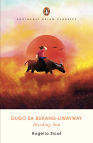 Dugo Sa Bukang-LiwaYway (Bleeding Sun) by Rogelio Sicat, Ma. Aurora L. Sicat, 9789815144505
