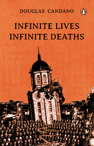 Infinite Lives, Infinite Deaths by Douglas Candano, 9789815144864