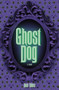 Ghost Dog (A Novel) by George Scribner, Bob Weis, 9798987058923
