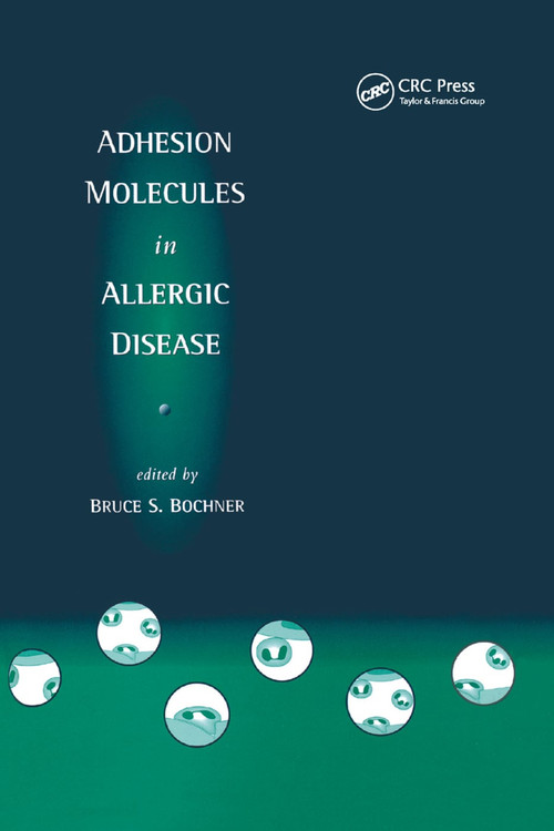 Adhesion Molecules in Allergic Disease by Bruce S. Bochner, 9780367401023