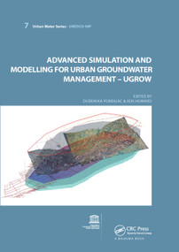 Advanced Simulation and Modeling for Urban Groundwater Management - UGROW (UNESCO-IHP) by Dubravka Pokrajac, Ken W.F. Howard, 9780367383350