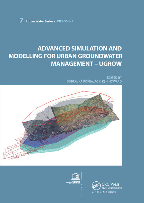 Advanced Simulation and Modeling for Urban Groundwater Management - UGROW (UNESCO-IHP) by Dubravka Pokrajac, Ken W.F. Howard, 9780367383350
