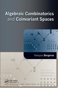 Algebraic Combinatorics and Coinvariant Spaces by Francois Bergeron, 9780367385460