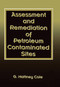 Assessment and Remediation of Petroleum Contaminated Sites by G. Mattney Cole, 9780367449544
