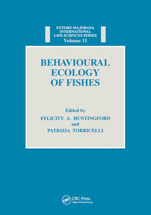 Behavioural Ecology of Fishes by Felicity Anne Huntingford, 9780367449605