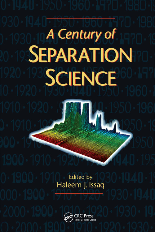 A Century of Separation Science by Haleem J. Issaq, 9780367396510