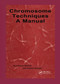 Chromosome Techniques by Archarna Sharma, 9780367449476