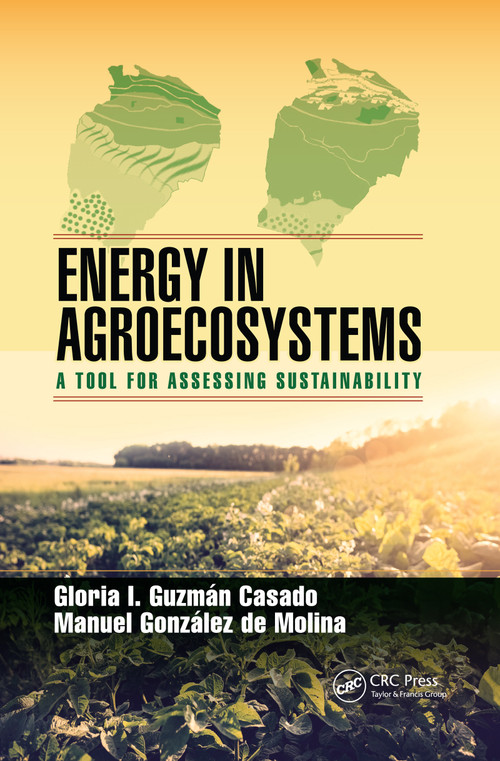 Energy in Agroecosystems (A Tool for Assessing Sustainability) by Casado, Manuel Gonzalez de Molina, 9780367436049