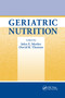 Geriatric Nutrition by John E. Morley, David R. Thomas, 9780367389079