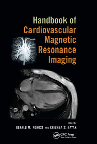 Handbook of Cardiovascular Magnetic Resonance Imaging by Gerald M. Pohost, Krishna S. Nayak, 9780367390020