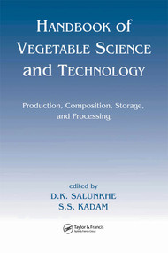 Handbook of Vegetable Science and Technology (Production, Compostion, Storage, and Processing) by D. K. Salunkhe, S. S. Kadam, 9780367400569