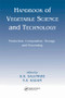 Handbook of Vegetable Science and Technology (Production, Compostion, Storage, and Processing) by D. K. Salunkhe, S. S. Kadam, 9780367400569