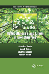 Hemicelluloses and Lignin in Biorefineries by Jean-Luc Wertz, Magali Deleu, Séverine Coppée, Aurore Richel, 9780367888671